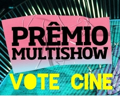 VOTE Cine PrÊmio MULTISHOW